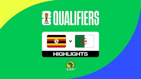 Uganda vs Algeria: CAF World Cup Qualifiers .